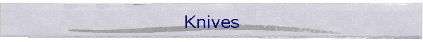 Knives
