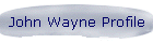 John Wayne Profile