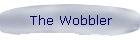 The Wobbler